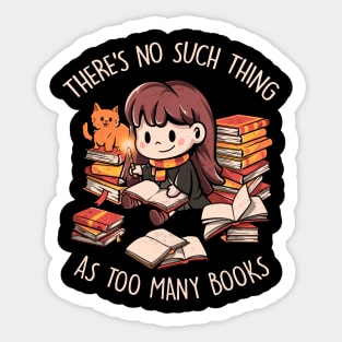 Theres No Such Thing As Too Many Books - Cute Geek Book Cat Gift Sticker